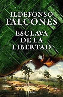 imagen de la portada de "Esclava de la libertad" - Ildefonso Falcones