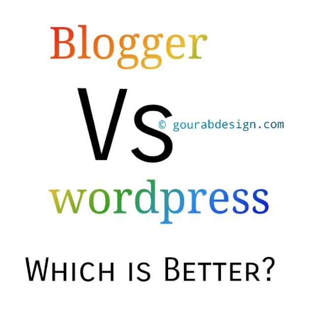 Blogger Vs Wordpress - Which Platform Is Better And Why?