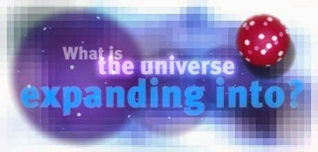 What Is Universe Expanding Into ?