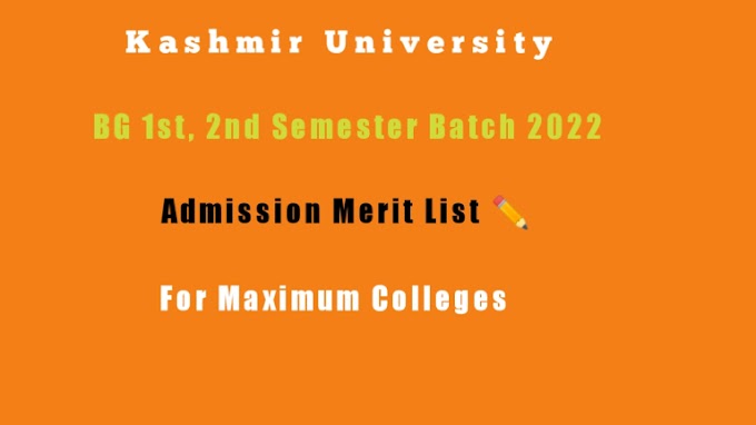 Kashmir University – Merit List of BG 1st and 2nd Semester Batch 2022 of Various Colleges – Download Here