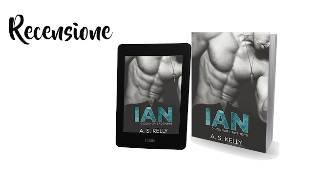 [Recensione] Ian (O'Connor Brothers #1) A.S. Kelly