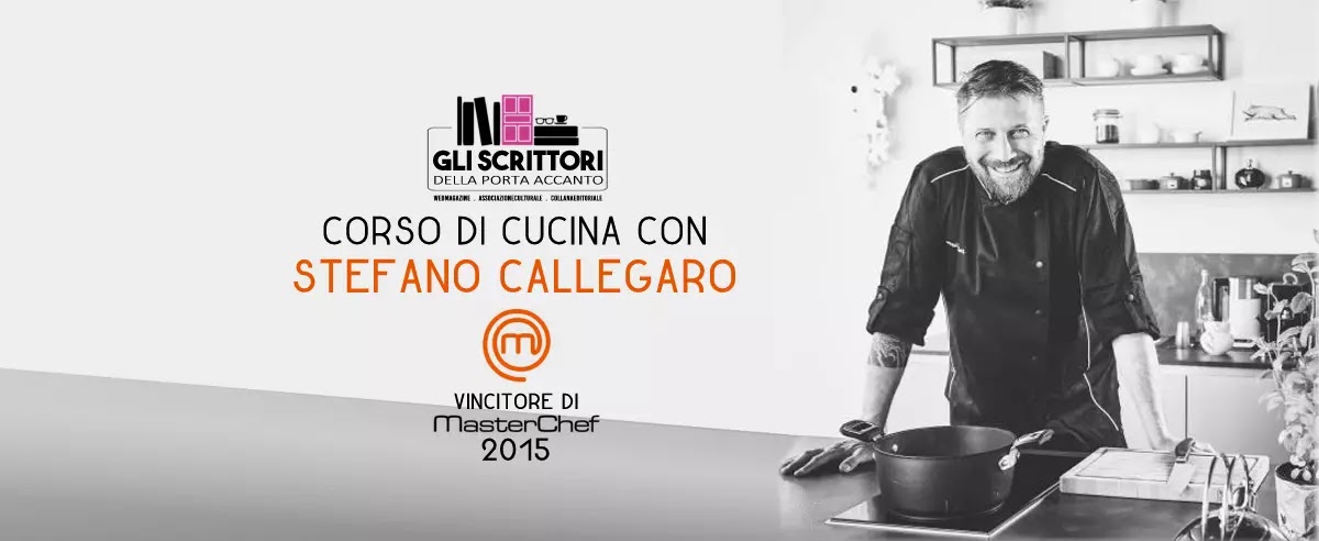 Corso di cucina con Stefano Callegaro, 4° M@sterchef italiano