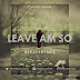Music: Beejayrymes - Leave Am So | @beejayrymes 
