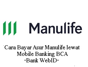 Cara Bayar Asuransi Manulife lewat Mobile Banking BCA
