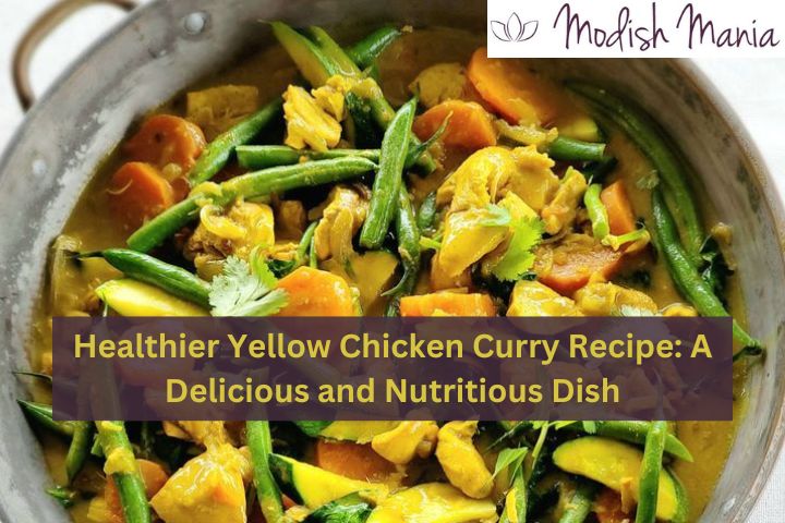 Healthier Yellow Chicken Curry Recipe: A Delicious and Nutritious Dish