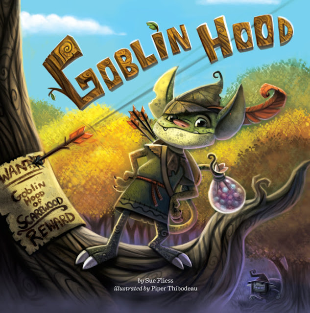 http://www.penguinrandomhouse.com/books/318698/goblin-hood-by-sue-fliess-illustrated-by-piper-thibodeau/