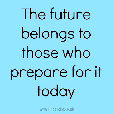 The future belongs to those who prepare for it today