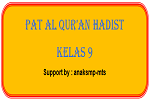 Soal PAT Al Qur'an Hadist Kela 9, Download Soal PAT Al Qur'an Hadist Kela 9