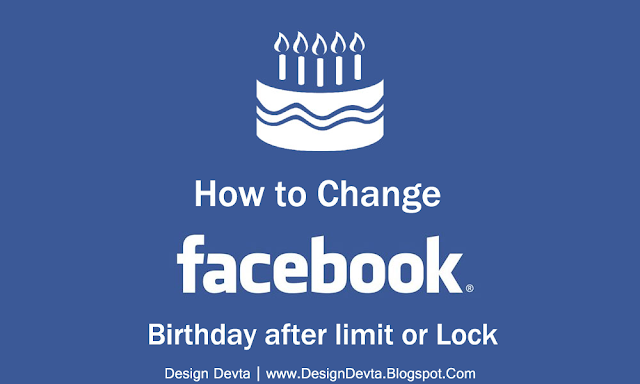 How to Change Facebook Birthday after Limit?