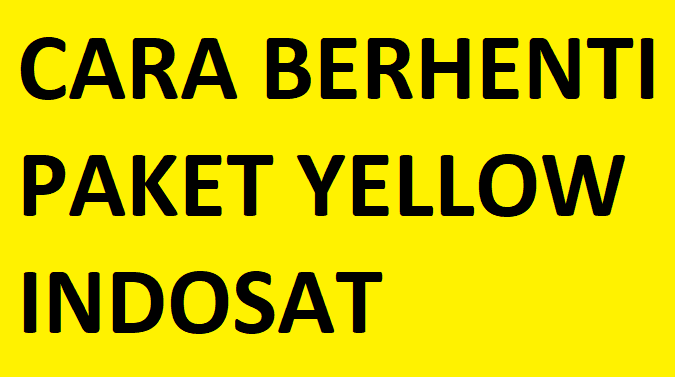 berhenti paket yellow indosat