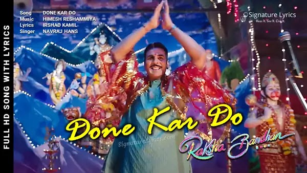 Done Kar Do Lyrics - Raksha Bandhan Song | Akshay Kumar | Navraj Hans | Himesh Reshammiya