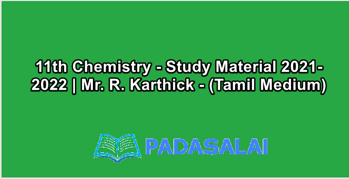 11th Chemistry - Study Material 2021-2022 | Mr. R. Karthick - (Tamil Medium)