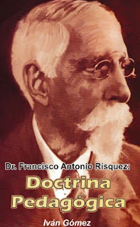 Ivan Gómez - Dr. Francisco Antonio Rísquez - Doctrina Pedagógica