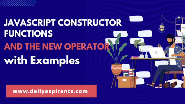 Javascript Constructor functions and the new Operator with examples