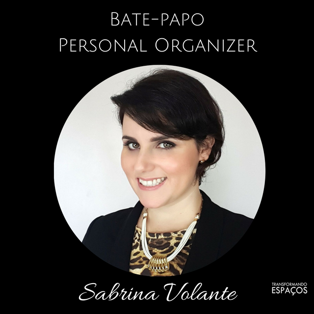 Bate papo com a Personal Organizer Sabrina Volante