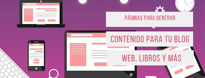 Páginas para generar contenido para blog, web, libros y más