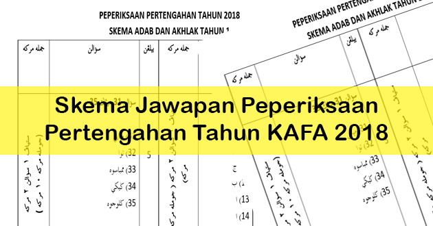 Skema Jawapan Peperiksaan Pertengahan Tahun KAFA 2018 