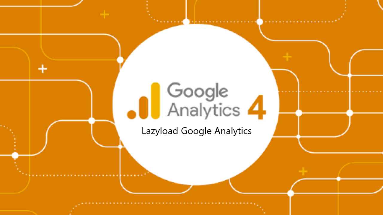 Cara Pasang Lazyload Google Analytics Terbaru
