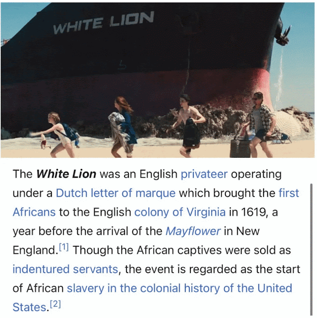 scene showing the white lion ship crashing and a wikipedia entry about the white lion being the first slave ship in colonial history of the united states