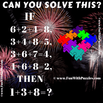 If 6+2+4=8, 3+4+8=5, 3+6+7=4, 4+6+8=2, then 1+3+8=?. Can You Solve this Reasoning IQ Puzzle Question?
