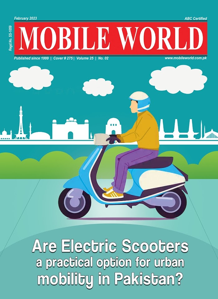 MOBILE WORLD Magazine | February 2023 Edition | Are Electric Scooters A Practical Option for Urban Mobility in Pakistan?