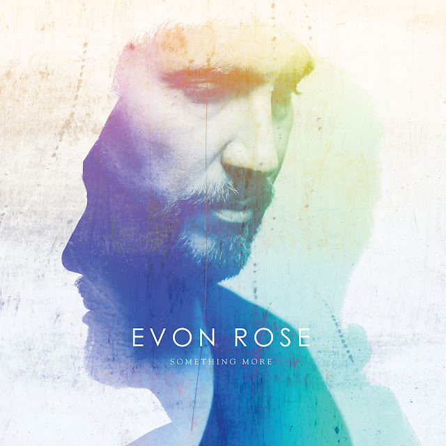 Le groupe Evon Rose sort le single "Something More" en préambule à un prochain album.