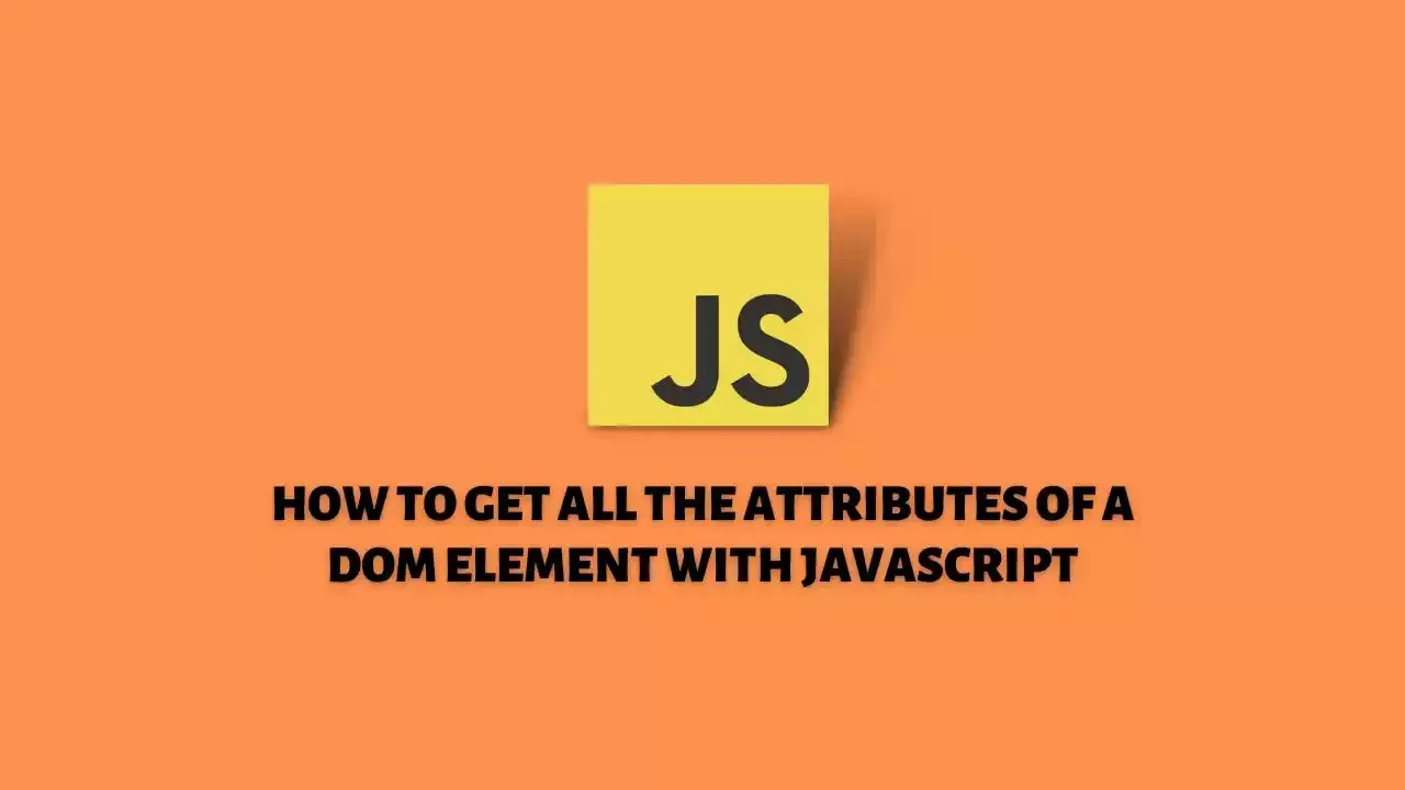 how-to-get-all-attributes-of-dom-element-with-javaScript