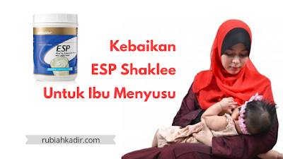 Kebaikan ESP Shaklee Untuk Ibu Menyusu