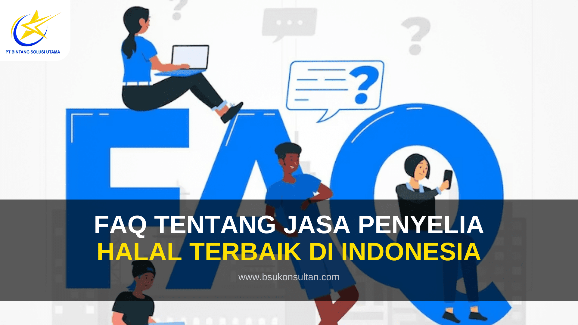 FAQ tentang Jasa Penyelia Halal Terbaik di Indonesia