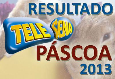 TELESENA DE PÁSCOA 2013- RESULTADO