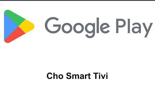 Google Play Store Apk cho Android Tivi - Tải CH Play trên Smart TV a