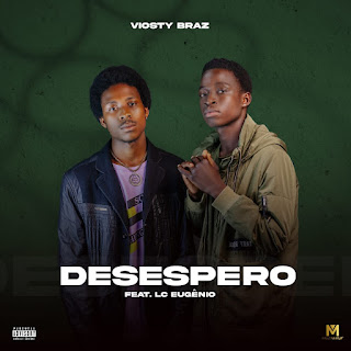 Foto ou Imagem de Viosty Braz ft LC Eugenio - Desespero