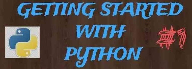 GETTING STARTED WITH PYTHON (FIRST DAY INTO PYTHON)