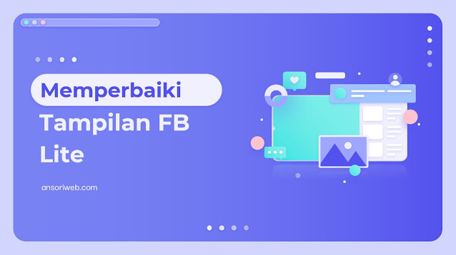 2 Cara Memperbaiki Tampilan Facebook Lite Seperti Semula