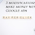 3 modifications to make money with Google ads