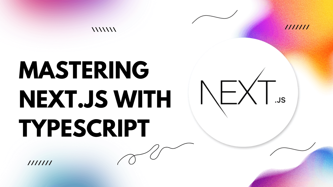 Mastering Next JS with TypeScript