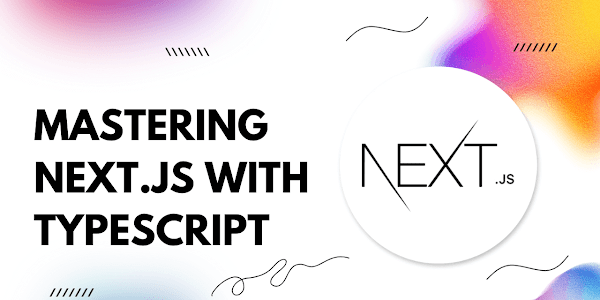 Mastering Next.js with TypeScript