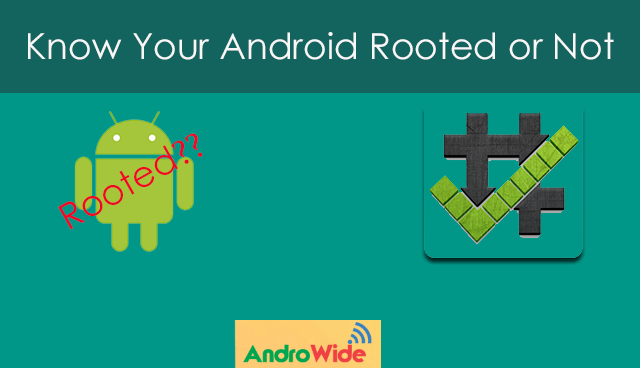 how to know device is rooted or not