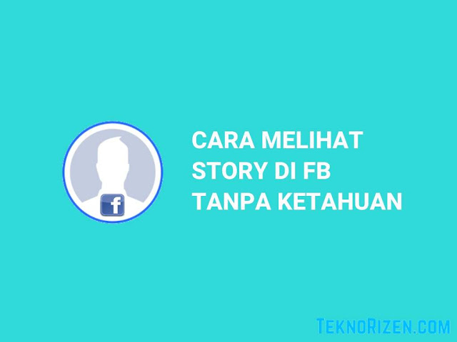 Cara Melihat Story Facebook Tanpa Diketahui di PC