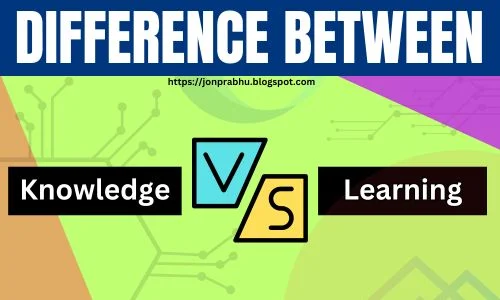 Difference Between Knowledge And Learning