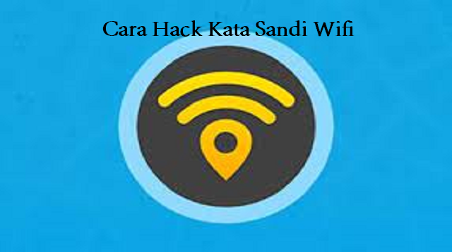 Cara Hack Kata Sandi Wifi