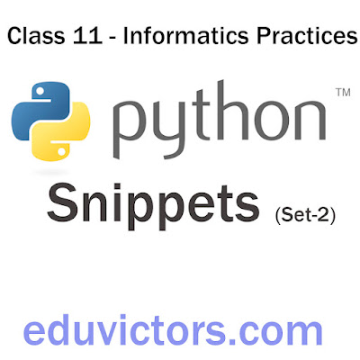 Class 11 - Informatics Practices - Python Snippets (Set-2) #Class11Python #cbseClass11 #Class11ComputerScience #Python #eduvictors
