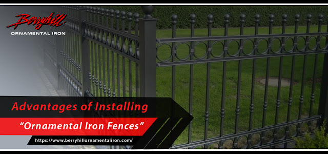 Advantages of Installing Ornamental Iron Fences