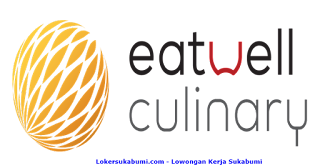 Walk In Interview Eatwell Culinary Group Sukabumi 2024