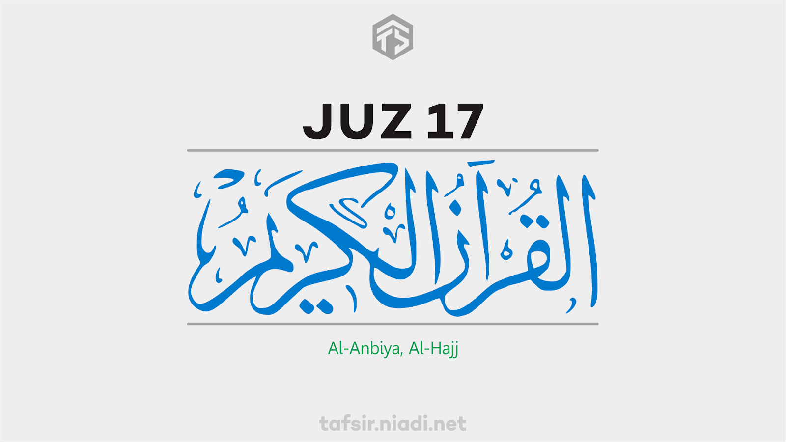 Baca online Alquran Juz 17, Surah Al-Anbiya ayat 1–112, Al-Hajj ayat 1–78. Website Alquran online cepat, ringan, dan hemat kuota, tafsir.niadi.net