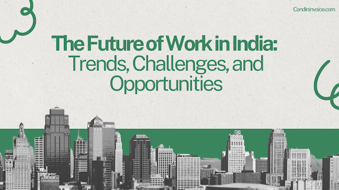 The Future of Work in India: Trends, Challenges, and Opportunities