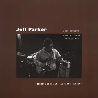 Jeff Parker - Mondays at the Enfield Tennis Academy Music Album Reviews