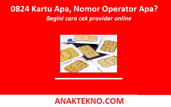 0824 Kartu Apa, Nomor Operator Apa?