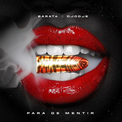 Barata -  Para de Mentir  (feat. Djodje) | Download Mp3