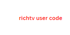 احصل علي رمز richtv user code بطريقة مجانية